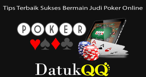 Tips Terbaik Sukses Bermain Judi Poker Online